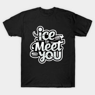 ice to meet you T-Shirt